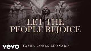 Tasha Cobbs Leonard - Let The People Rejoice (Official Audio)