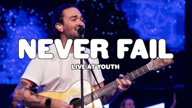 Never Fail - Live At Youth