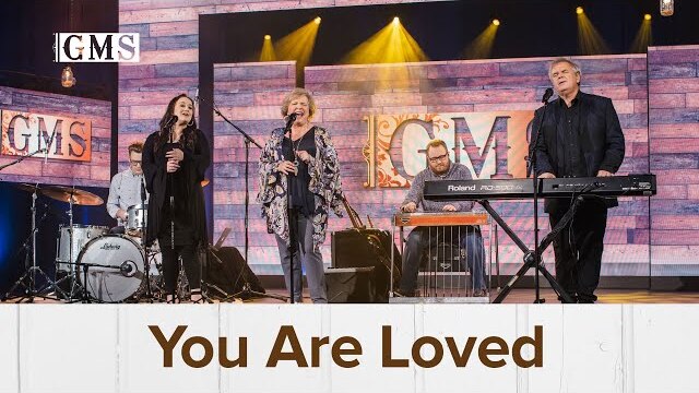 You Are Loved | Jeff & Sheri Easter