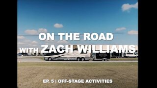 On the Road with Zach Williams | Episode 5 | Off Stage Activities