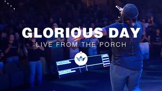 Glorious Day (Live from the Porch) | The Worship Initiative