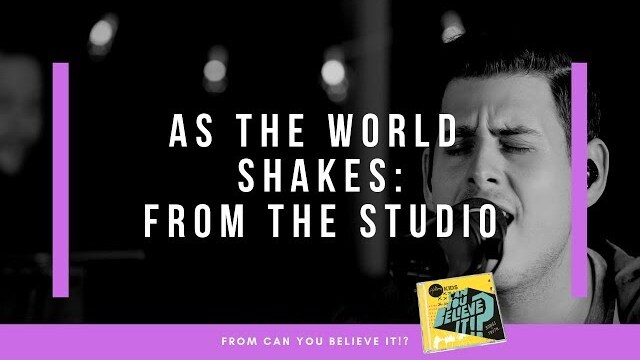 As The World Shakes - Live From the Studio