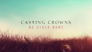 Casting Crowns - No Other Name (Audio)