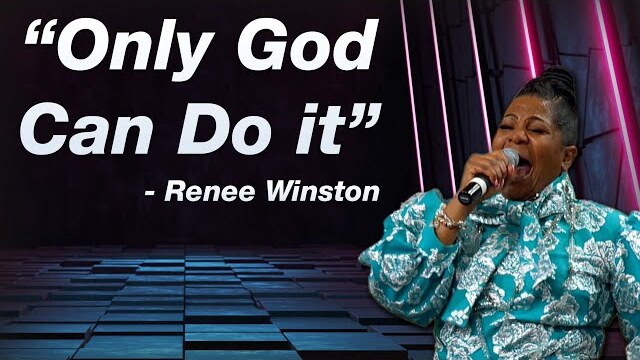 "Only God Can Do it" - Renee Winston | LIVE