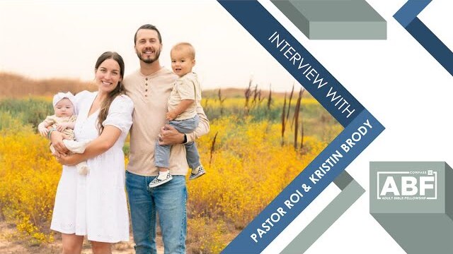 Interview with Pastor Roi and Kristin Brody | Adult Bible Fellowship | Compass Bible Church
