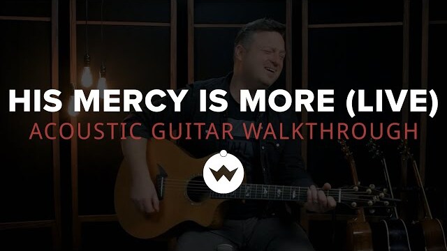 His Mercy Is More (Live) | Acoustic Guitar Walkthrough With Shane Barnard