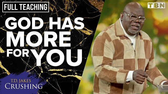 T.D. Jakes: God is Planting You When it Feels Like Life is Burying You | FULL TEACHING | TBN
