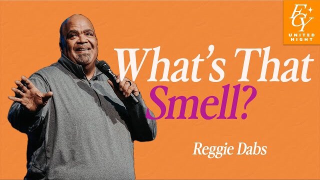 What's That Smell? | Reggie Dabbs at Free Chapel Youth United Night