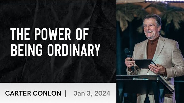 The Power of Being Ordinary | Carter Conlon | 1/3/2024
