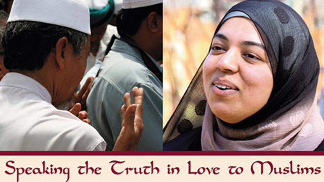 Speaking The Truth In Love To Muslims