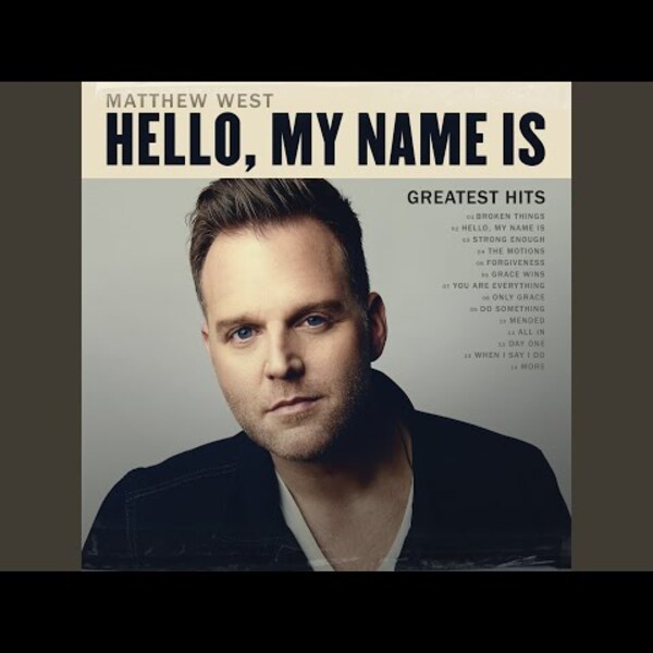 Hello, My Name Is: Greatest Hits | Matthew West