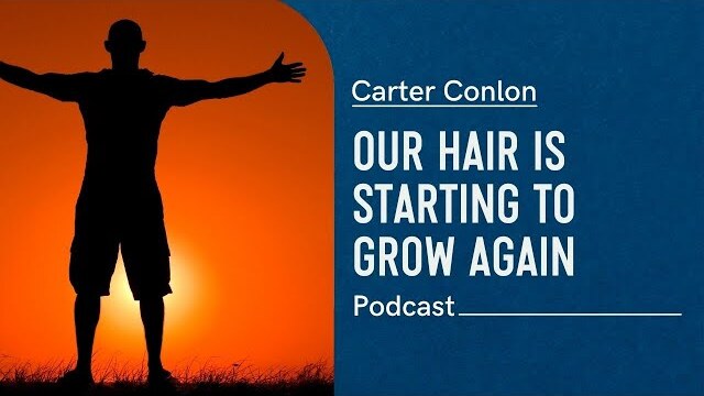 Why I Am Not Afraid: Our Hair Is Starting To Grow Again | Carter Conlon | 2020