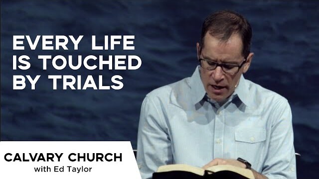 Every Life is Touched by Trials - 1 Peter 4:12-19