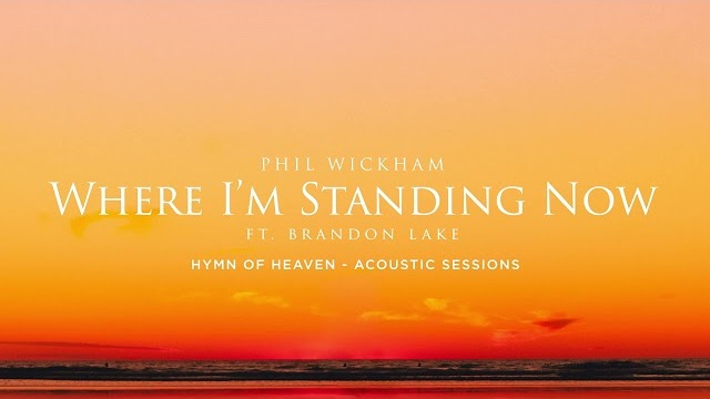 Where I'm Standing Now (feat. Brandon Lake) (Acoustic Sessions) [Official Audio]