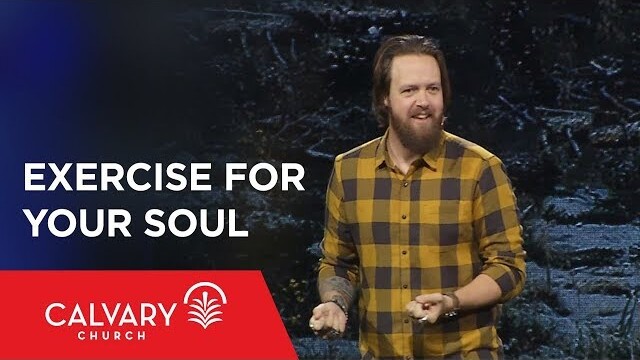 Exercise for Your Soul - Romans 12:6-8 - Nate Heitzig