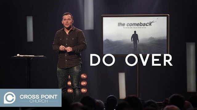 DO OVER | The Comeback Wk. 5 | Cross Point Church