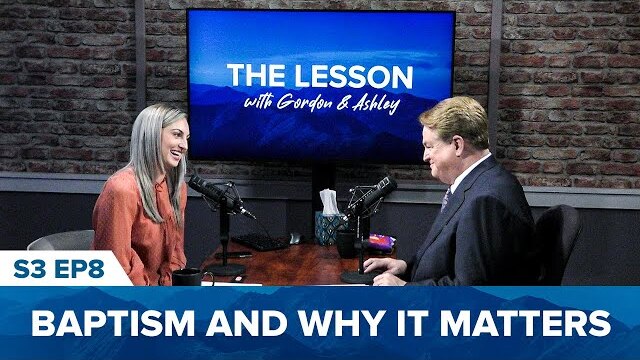 The Lesson Season 3, Episode 8: Baptism and Why it Matters