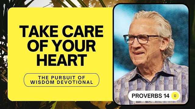 How Your Internal World is Affecting Your Physical Health - Bill Johnson Devotional,  Proverbs 14