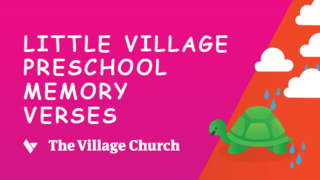 Little Village - Preschool Memory Verses | The Village Church