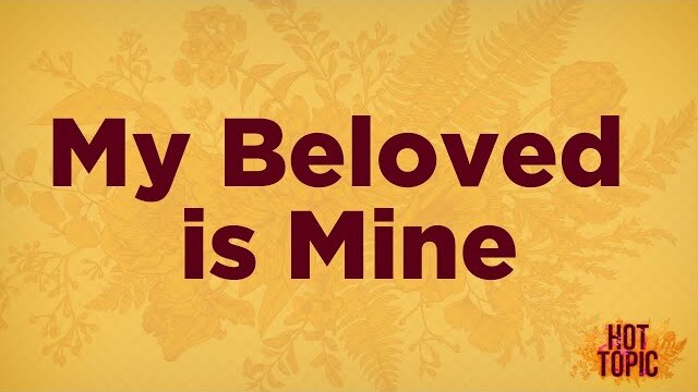 My Beloved is Mine: Glorifying God Through Our Sexual Behavior | Women's Hot Topic 2009
