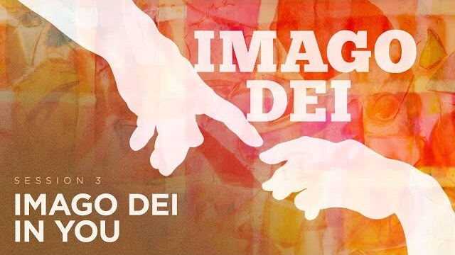 Imago Dei in You | Session 3