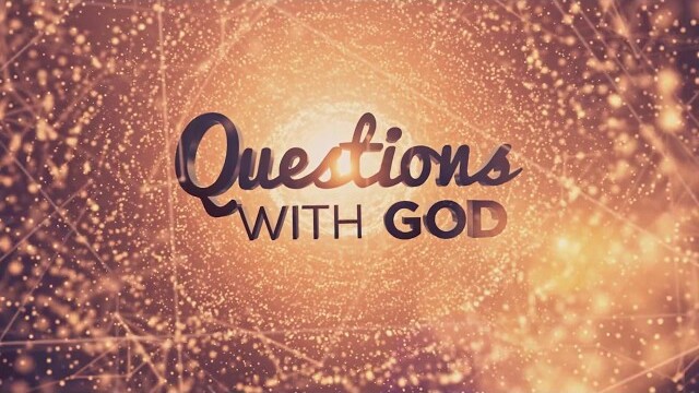 The 3 Core Values of God - Questions With God