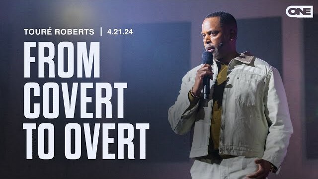 From Covert To Overt - Touré Roberts
