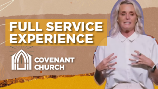 Full Service Experience | Covenant Church