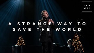 A Strange Way to Save the World | Feat. Mark Harris | Gateway Worship