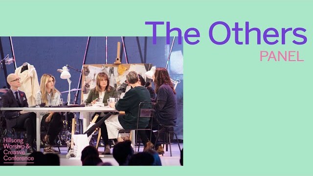 The Others Panel | Hillsong Worship & Creative Conference 2017