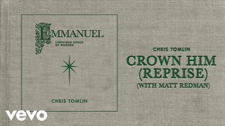 Chris Tomlin - Crown Him (Reprise) (Audio) with Matt Redman