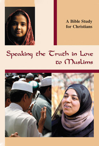 Speaking The Truth In Love To Muslims