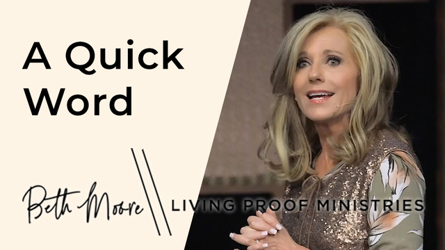 A Quick Word | Beth Moore
