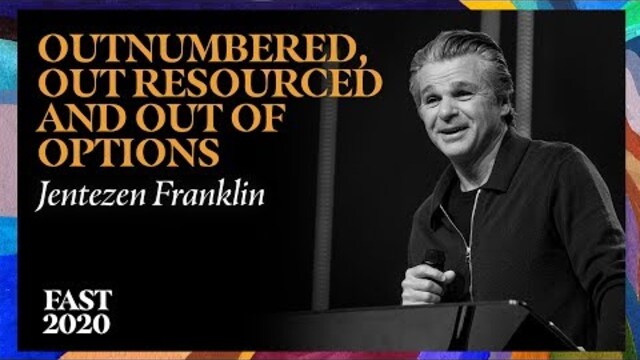 Outnumbered, Out Resourced and Out of Options | Pastor Jentezen Franklin
