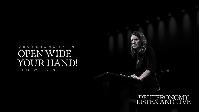 Jen Wilkin | Open Wide Your Hand! | Deut 15:1-18 | TGCW18