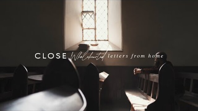 We Are Messengers - Close | Wholehearted: Letters from Home
