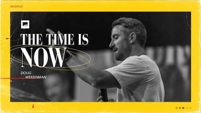 The Time Is Now! | Doug Wekenman | Summer at RRC