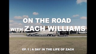 On the Road with Zach Williams | Episode 1 | A Day In The Life Of Zach