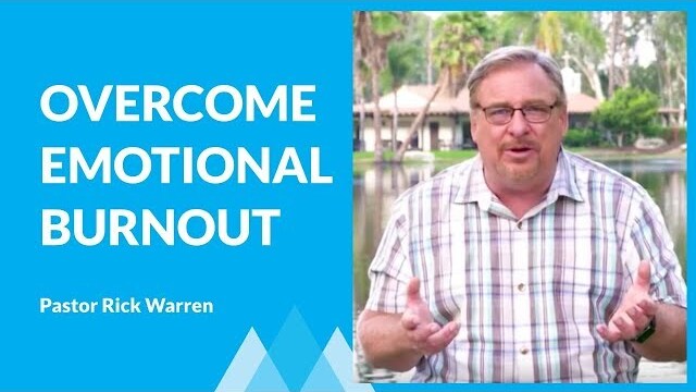 How To Come Back From Emotional Burnout with Rick Warren