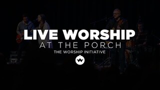 The Porch Worship | Hayden Browning & Dinah Smith July 31st, 2018