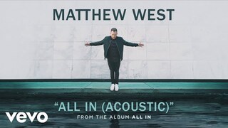 Matthew West - All In (Acoustic/Audio)