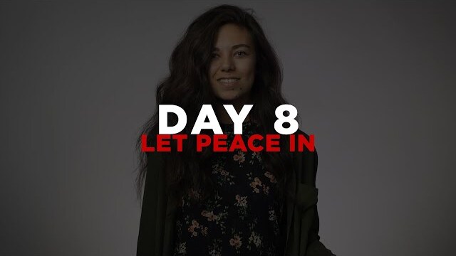 Day 8 - Let Peace In