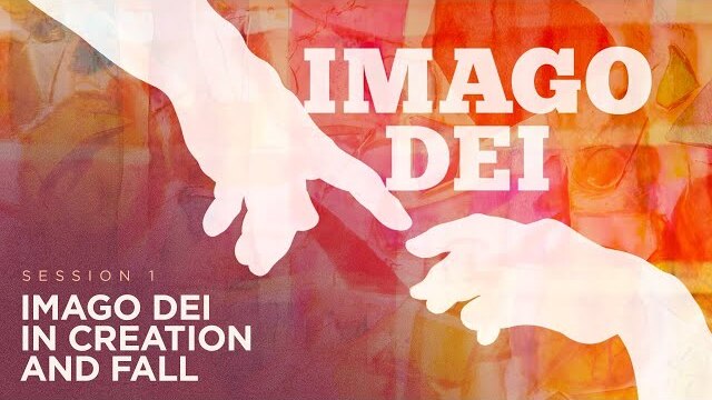 Imago Dei in Creation and Fall | Session 1