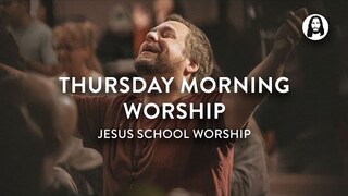 Thursday Morning Worship | Jesus School Worship