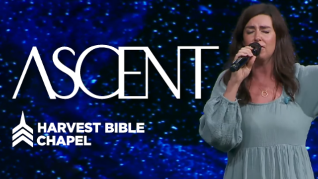 Ascent | Harvest Bible Chapel