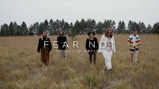 Fear Not (Music Video) // Fresh Life Worship