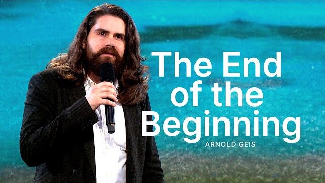 The End of the Beginning - Arnold Geis