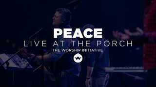The Porch Worship | Peace Feat. Dinah Smith July 31st, 2018