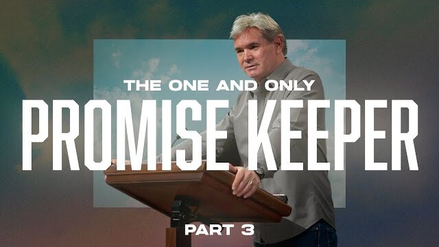 One and Only Promise Keeper - Part 3 (Hebrews 6:13-18)