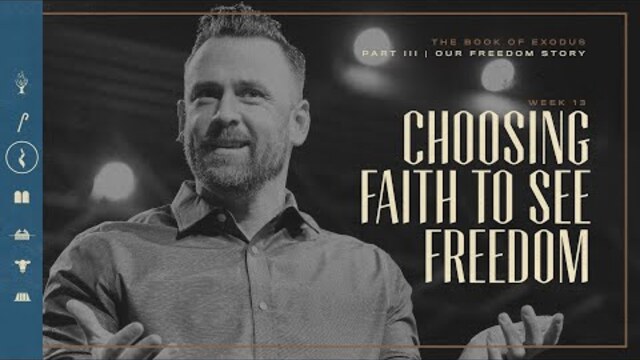 Exodus | Our Freedom Story: Choosing Faith To See Freedom | Chris Baselice